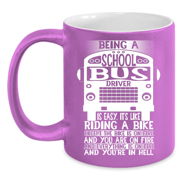 Being A School Bus Driver Is Easy Coffee Mug, Cute Bus Driver Coffee Cup