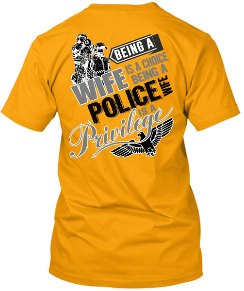Being A Wife Is A Choice T Shirt, I Love Police T Shirt
