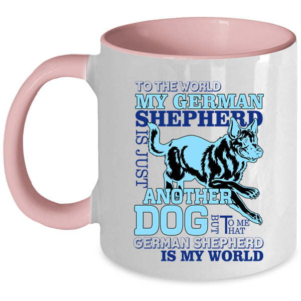 That German Shepherd Is My World Coffee Mug, My German Shepherd Is A Dog Accent Mug