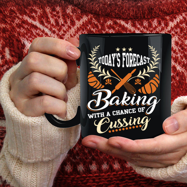 Today's Forecast Baking Coffee Mug, Funny Gift For Baker Coffee Cup