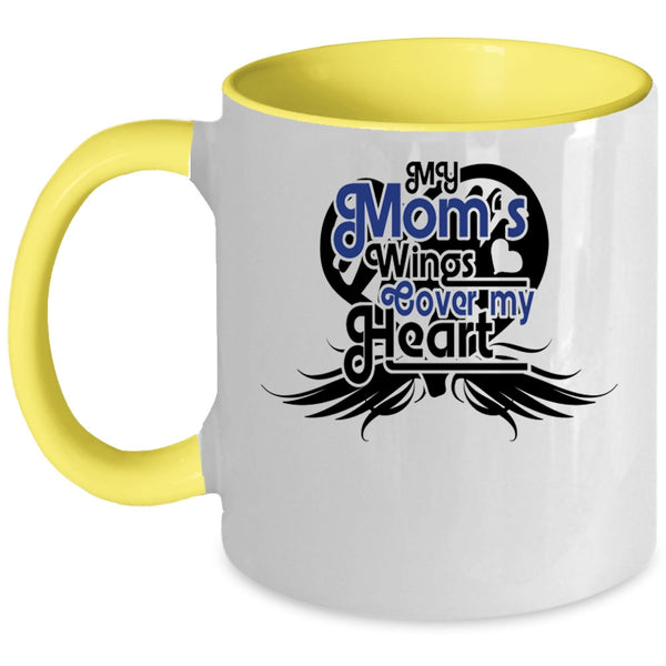 Mother Ever Coffee Mug, My Mom's Wings Cover My Heart Accent Mug