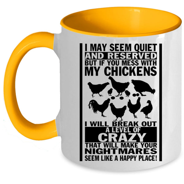 I Will Break Out A Level Of Crazy Coffee Mug, Don't Mess With My Chickens Accent Mug