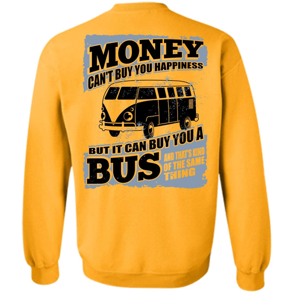 I Love Bus T Shirt, Money Can't Buy You Happiness Sweatshirt