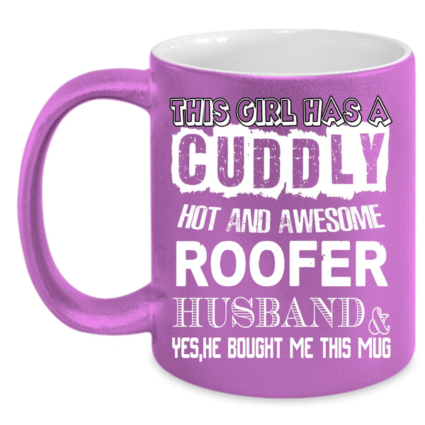 This Girl Has An Awesome Roofer Husband Coffee Mug, Cool Roofer's Wife Coffee Cup