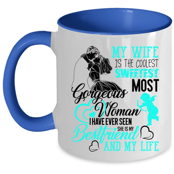 She Is My Bestfriend And My Wife Coffee Mug, My Wife Is The Sweetest Woman Accent Mug