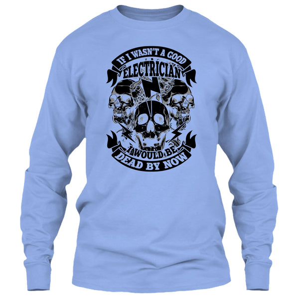 A Good Electrican T Shirt, Coolest Electrican T Shirt