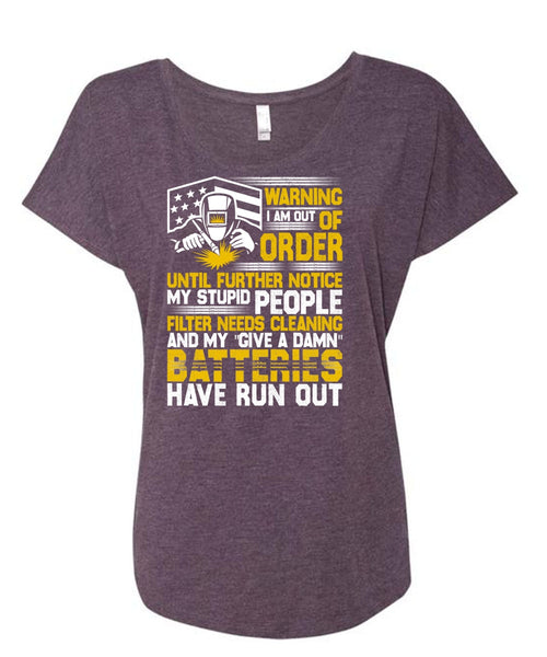 I Am Out Of Order T Shirt, Being A Welder T Shirt, Cool Shirt (Ladies' Triblend Dolman Sleeve)