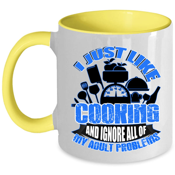 Ignore All Of My Adult Problems Coffee Mug, I Just Like Cooking Accent Mug