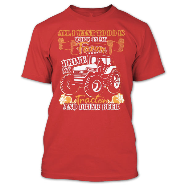 All I Want To Do Work On My Farm T Shirt, Drive My Tractor T Shirt