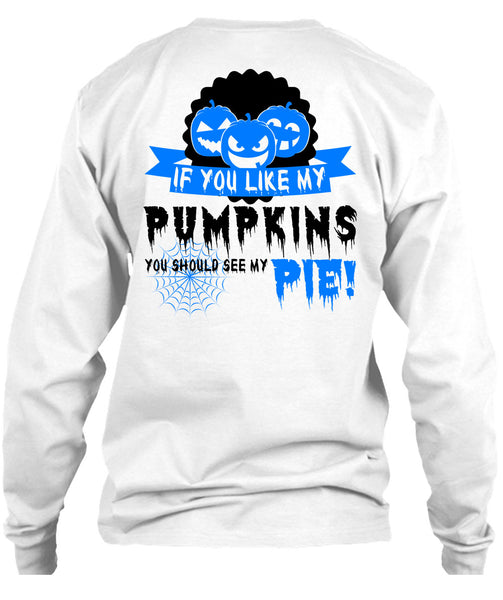 If You Like My Pumpkins T Shirt, Wait For Halloween T Shirt