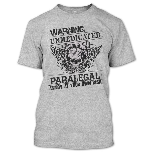Warning Unmedicated T Shirt, Coolest Paralegal T Shirt