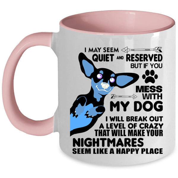 Mess With My Dog I will Break Out A Level Of Crazy Mug