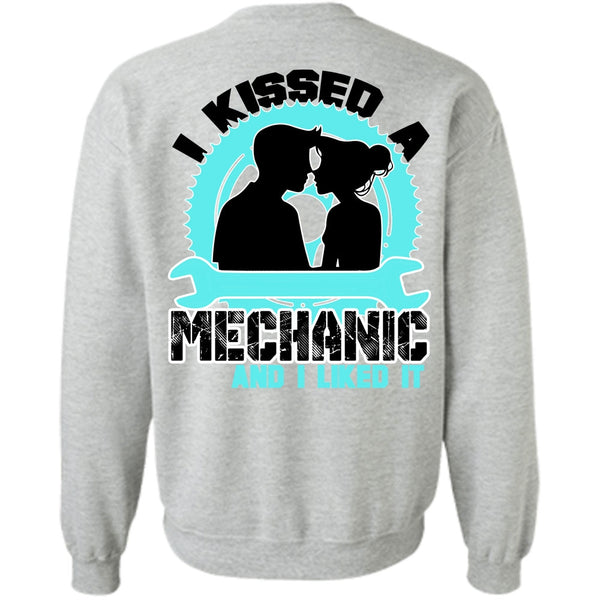 I Love Mechanic T Shirt, I Kissed Mechanic And I Liked It Sweatshirt