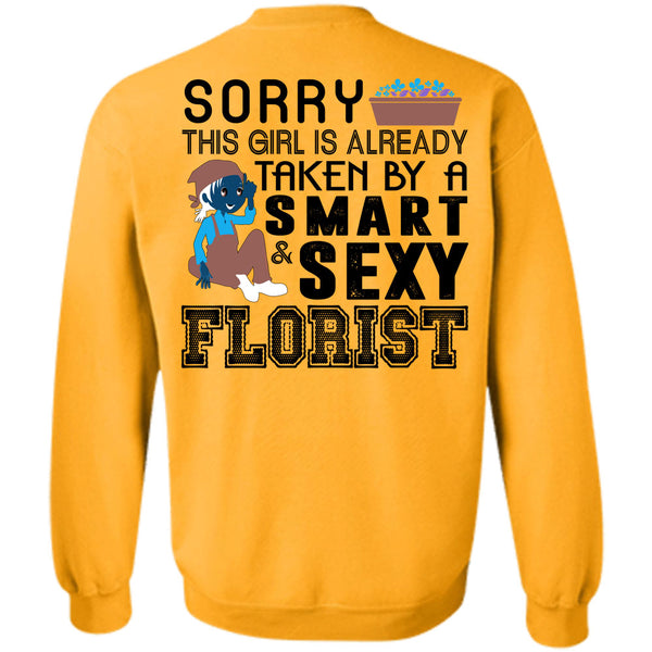 Being A Florist T Shirt, This Girl Is Already Taken By A Smart Florist Sweatshirt