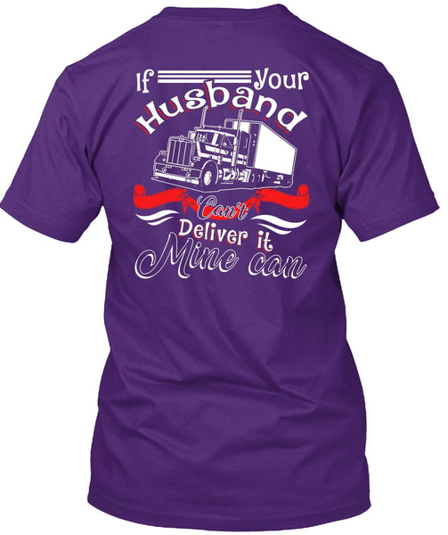 If Your Husband T Shirt, Can't Deliver It Mine Can T Shirt