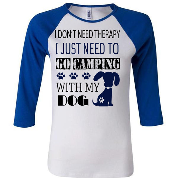 I Just Need To Go Camping Shirt, My Dog T Shirt