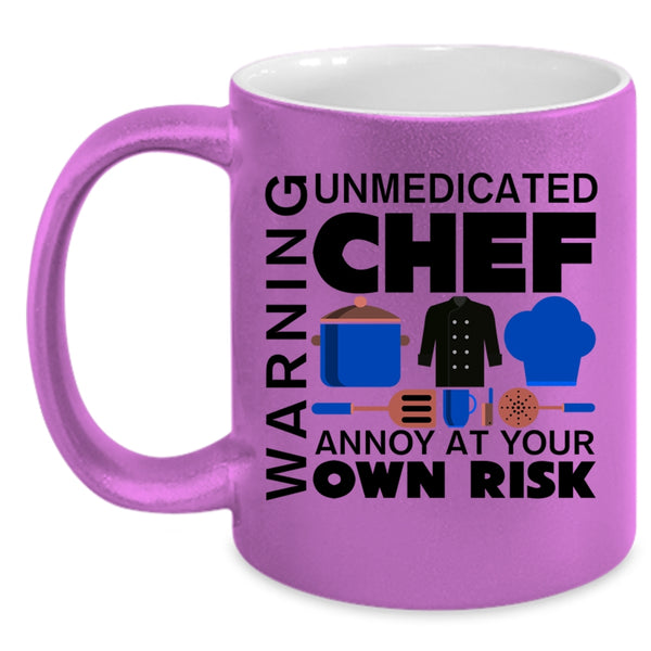 Unmedicated Chef Annoy At Your Own Risk Coffee Mug, Warning Accent Mug
