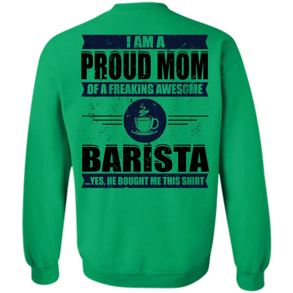I Love Barista T Shirt, I Am A Proud Mom Sweatshirt