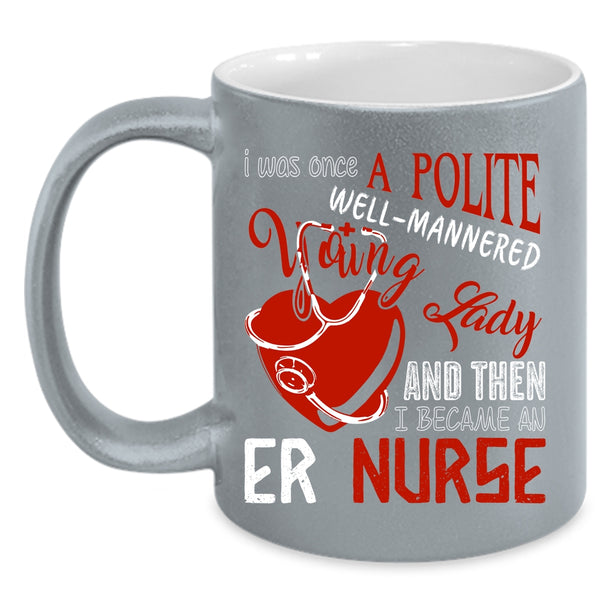 I Became An Er Nurse Coffee Mug, Beautiful Girls Coffee Cup