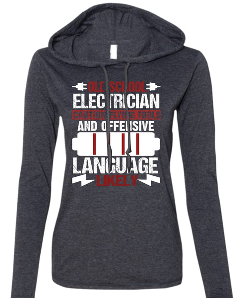 Old School Electrician T Shirt, Being An Electrician T Shirt (Anvil Ladies Ringspun Hooded)