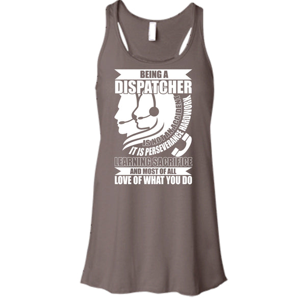 Being A Dispatcher T Shirt, Love Of What You Do T Shirt, Cool T Shirt