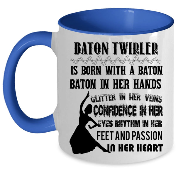 Funny Ballet Dancer Coffee Mug, Baton Twirler Is Born With A Baton Accent Mug