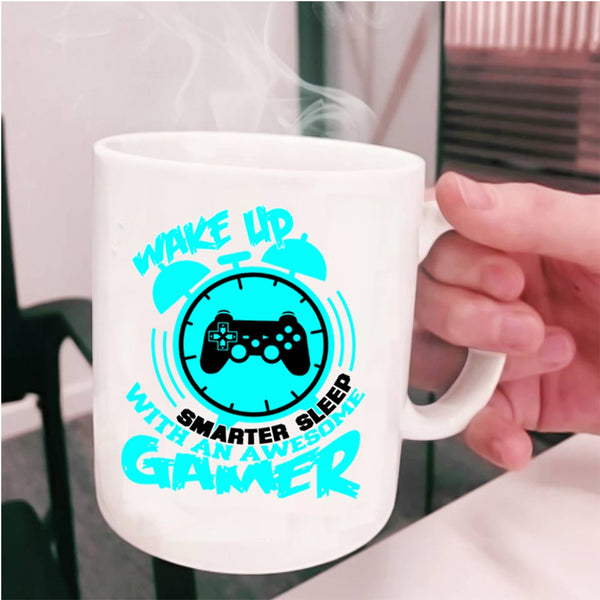 With An Awesome Gamer Coffee Mug, Wake Up Smarter Sleep Cup