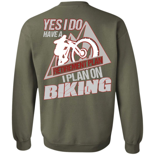 Retirement Plan T Shirt, I Love Biker Sweatshirt