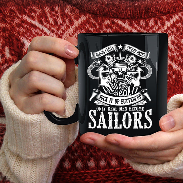 Only Real Men Become Sailors Coffee Mug, I Love Being A Sailor Coffee Cup