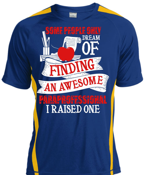 Finding An Awesome Paraprofessional T Shirt, Being A Paraprofessional T Shirt, Cool Shirt