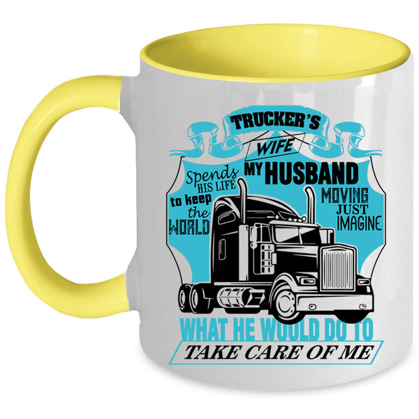 My Husband Take Care Of Me Coffee Mug, Trucker's Wife Accent Mug