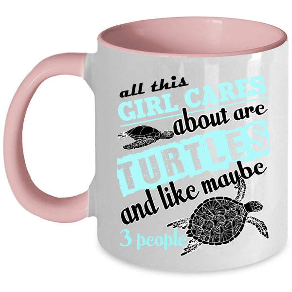 Funny Girls Coffee Mug, All This Girl Cares About Are Turtles Accent Mug
