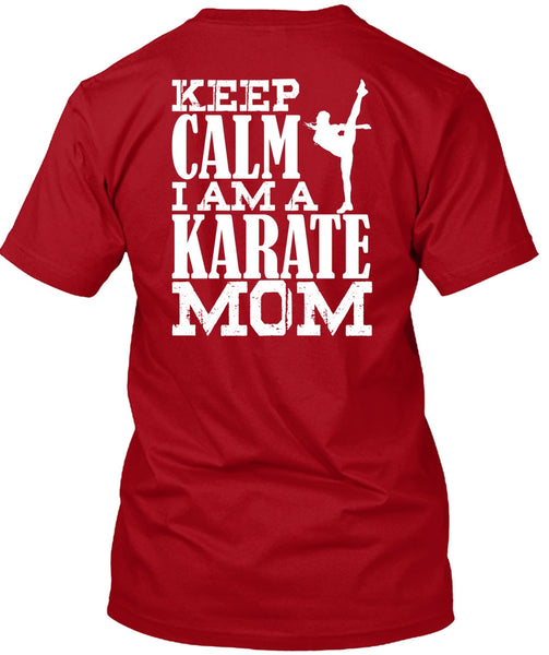 I Am A Karate Mom T Shirt, Being A Mom T Shirt