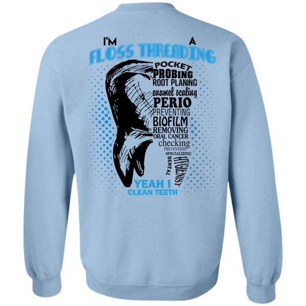 Being A Dentist T Shirt, I'm Floss Threading Pocket Probing Sweatshirt