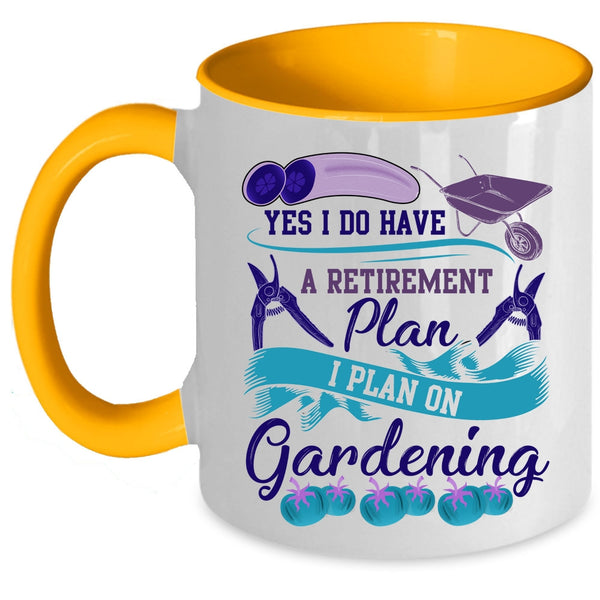 I Plan On Gardening Coffee Mug, I Do Have A Retirement Plan Accent Mug