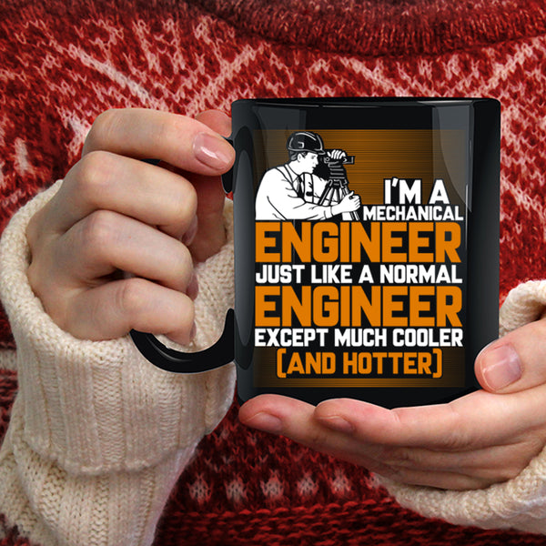 I'm A Mechanical Engineer Coffee Mug, Cool Engineers Coffee Cup