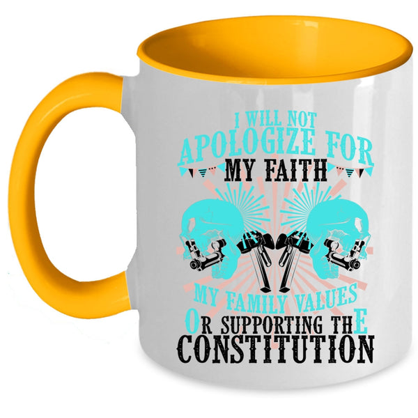 My Family Values Coffee Mug, I will Not Apologize for My faith Accent Mug