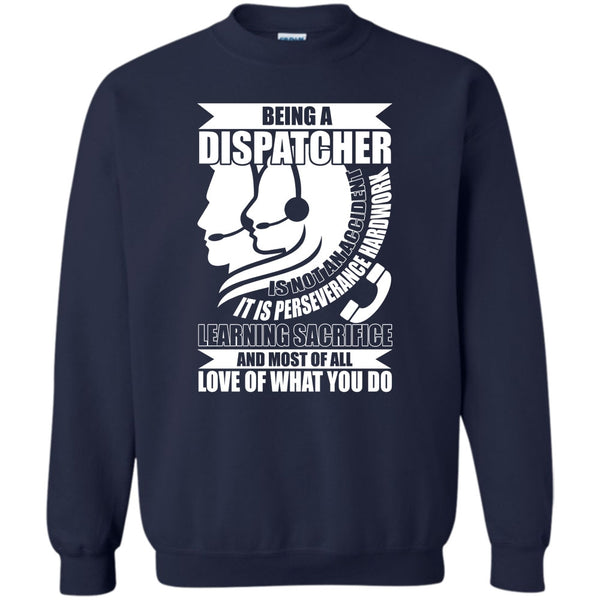 Love Of What You Do T Shirt, Coolest Dispatcher Sweatshirt
