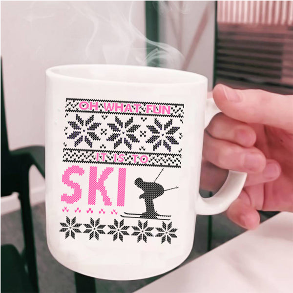 Funny Christmas Coffee Mug, Oh What Fun It Is To Ski Cup