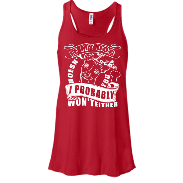 If My Dog Doesn't Like You T Shirt, I Probably Won't Either T Shirt, Cool T Shirt