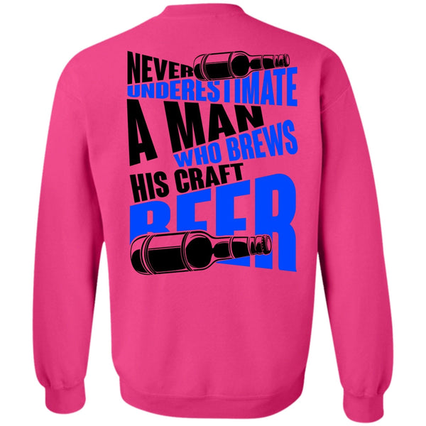 I Love Beer T Shirt, Never Underestimate A Man Sweatshirt