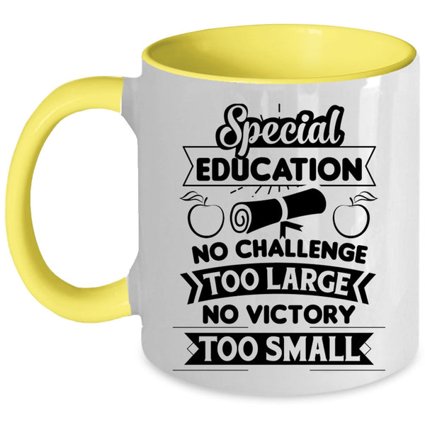 Special Education Mug, No Challenge Too Large Cup