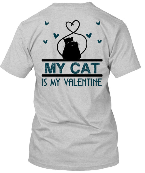 My Cat Is My Valentine T Shirt, I Love Cat T Shirt