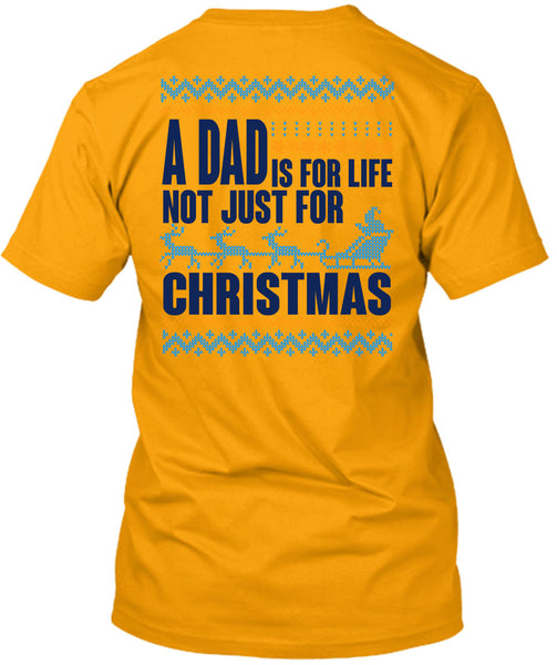 A Dad Is For Life Not Just For Christmas T Shirt, Happy New Year T Shirt