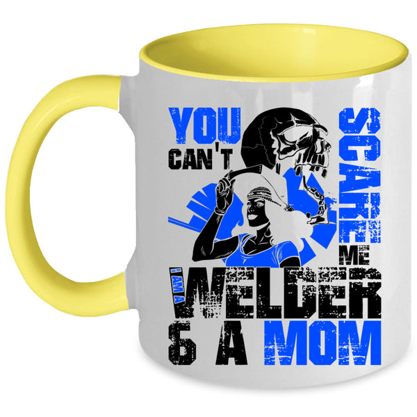 I Am A Welder And A Mom Coffee Mug, You Can't Scare Me Accent Mug