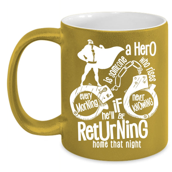 He'll Be Returning Home That Night Coffee Mug, Cute Policeman Coffee Cup