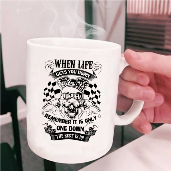 Funny Gift For Bikers Coffee Mug, When Life Gets You Down Cup
