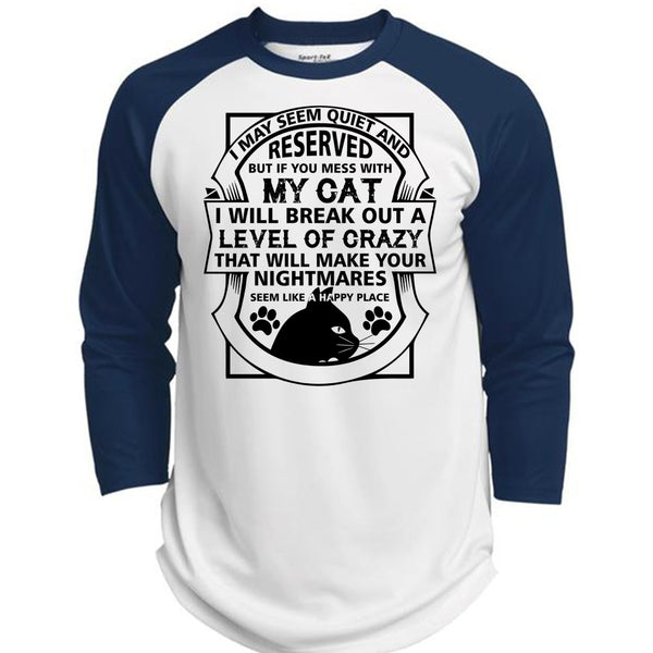 If You Mess With My Cat I Will Break Out A Level Of Crazy T Shirt, My Favorite T Shirt  (Polyester Game Baseball Jersey)