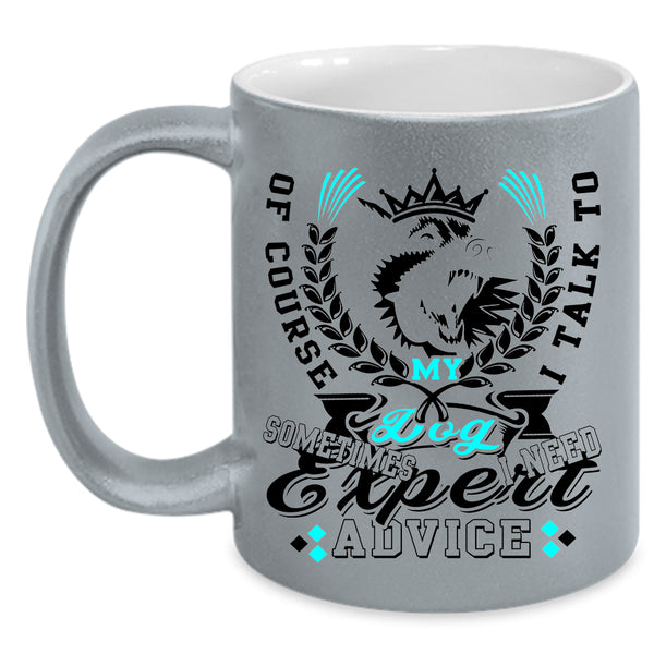 Cute Gift For Dog Lovers Coffee Mug, I Talk To My Dog Accent Mug