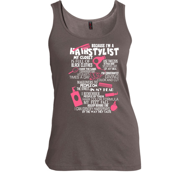 Because I'm A Hair Stylist T Shirt, I Am A Hair Stylist Tank Top